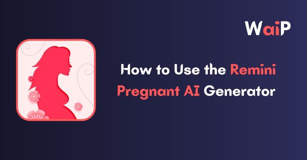 Remini Pregnant AI Generator How To Create Pregnancy Photoshoots