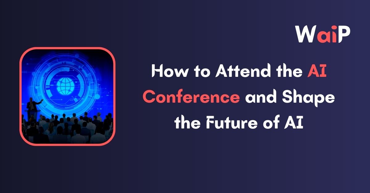 How to Attend the AI Conference
