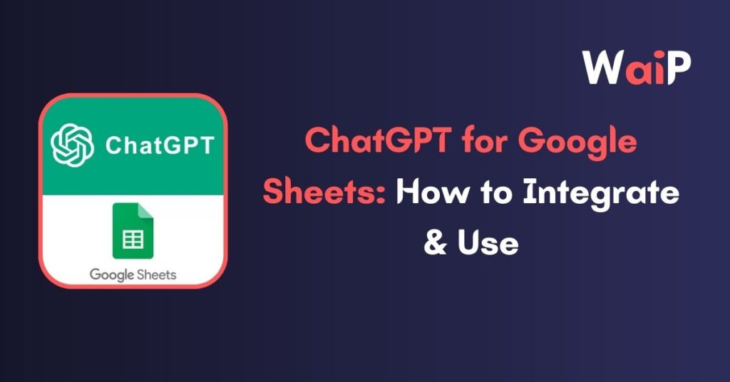 ChatGPT For Google Sheets: How To Integrate & Use - Wide AI Prompts