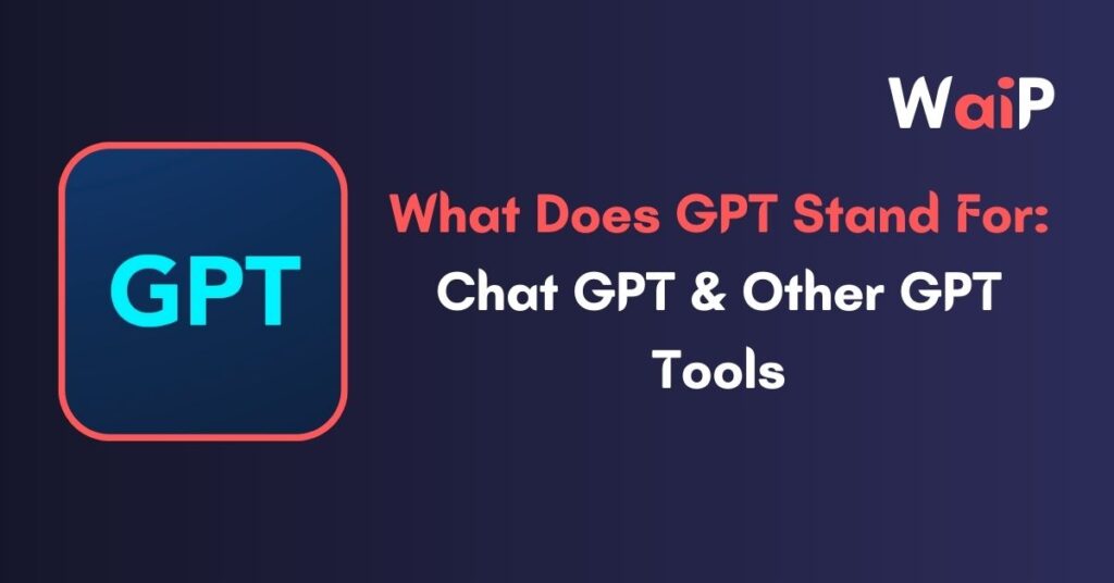 what-does-gpt-stand-for-chat-gpt-other-gpt-tools-wide-ai-prompts